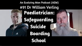 Paediatrician Boarding School With Piers Suicide Sexual Abuse  AEM 91 Dr William Verling [upl. by Eloci137]