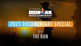 Ep 4 The Run  2023 VinFast IRONMAN World Championship Documentary Special [upl. by Asiulairam]