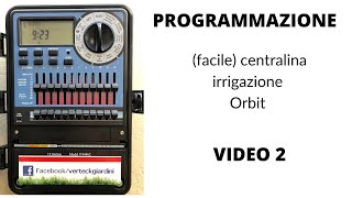 Programmazione centralina irrigazione Orbit VIDEO 2 [upl. by Veradia303]