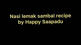 Nasi lemak sambal recipe l Nasi lemak l Sambal l Happy saapadu [upl. by Eidnac]