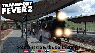 Transport Fever 2  Scandinavia amp Baltic States  Episode 53 [upl. by Lymann]