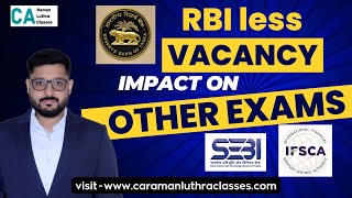 RBI Less VACANCIES   Impact on IFSCA Grade A and SEBI Grade A 2024 [upl. by Nelon]