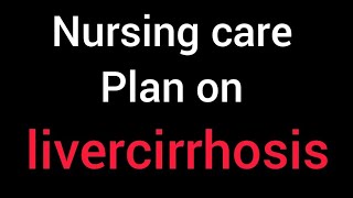 Nursing care plan on liver cirrhosis  nursing care plan on liver cirrhosis livercirrhosis medtalks [upl. by Dulcea]