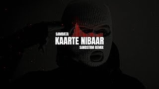 KAARTE NIBAAR  SAMBATA  SANDSTRM REMIX  DESI GANGSTA HOUSE  GHOUSE [upl. by Cohin893]