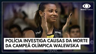 Polícia investiga causas da morte de Walewska ícone do vôlei  Jornal da Band [upl. by Lalla17]