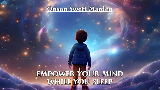 Supercharge Your Mind While You Sleep Secrets Revealed by Orison Swett Marden [upl. by Angy]