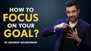 How to Focus on your Goal By Sandeep Maheshwari I Hindi [upl. by Reffinnej]