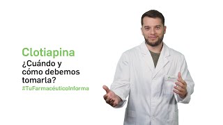 Clotiapina ¿Cuándo y cómo debemos tomarla Tu Farmacéutico Informa [upl. by Ulphiah972]