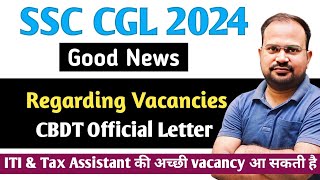 SSC CGL 2024  ITI amp tax assistant vacancy latest update  CBDT Official Letter  good news for all [upl. by Tomas]