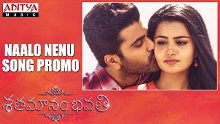 Naalo Nenu Video Song Promo  Shatamanam Bhavati Movie  Sharwanand Anupama Parameswaran [upl. by Cleasta]