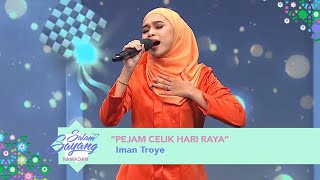 Iman Troye  Pejam Celik Hari Raya  Salam Sayang Ramadan 2021 [upl. by Coral302]