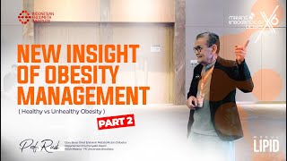 NEW INSIGHT OF OBESITY MANAGEMENT HEALTHY VS UNHEALTHY OBESITY 2 Prof Dr dr A Rudi SpPD KEMD [upl. by Komsa]