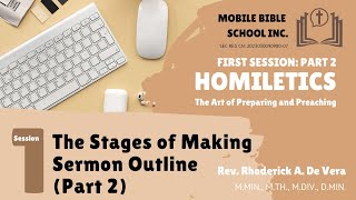 HOMILETICS Session 1 Part 2  The Stages of Making Sermon Outline [upl. by Acirrej407]