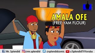 AMALA OFE FREE YAM FLOUR Yoruba splendid cartoon [upl. by Berny]