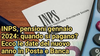 INPS pensioni gennaio 2024 quando si pagano Ecco le date del nuovo anno in Posta e Banca [upl. by Samantha]