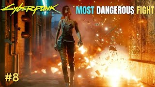 MOST DANGEROUS FIGHT  CYBERPUNK 2077 GAMEPLAY 8 [upl. by Alithia255]