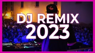 DJ REMIX SONG 2023  Mashups amp Remixes of Popular Songs 2023  DJ Remix Club Music Songs Mix 2023 🥳 [upl. by Yenolem23]