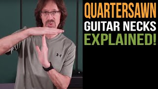 Quartersawn Guitar Necks Explained [upl. by Irianat]