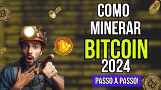 COMO MINERAR BITCOIN BTC EM 2024  PASSO A PASSO COMPLETO [upl. by Dayiz]