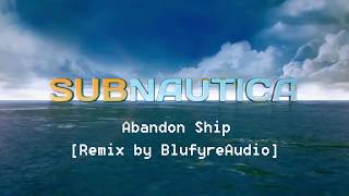 Subnautica OST  Abandon Ship BlufyreAudio Remix [upl. by Certie]