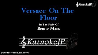 Versace On The Floor Karaoke  Bruno Mars [upl. by Samaria804]