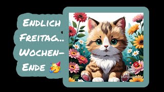 🙂🥳 Liebe Grüße zum Freitages ist Wochenende 😍 [upl. by Yliram718]