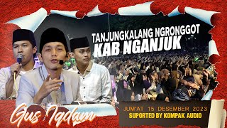 LIVE  GUS IQDAM FEAT HADROH PUSAT 15 DESEMBER 2023 DS TANJUNG KALANG KEC NGRONGGOT KAB NGANJUK [upl. by Aziaf]