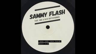 Sammy Flash  quotVoch Avel Voch Pakasquot ft Ara amp Alik Avetisyan REMIX [upl. by Felten]