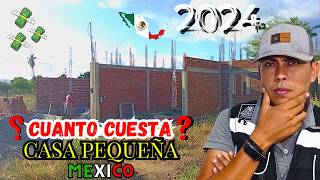 ¿Cuánto Cuesta Construir una CASA PEQUEÑA en MEXICO 2024 [upl. by Ycrem758]