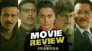 Naam Shabana Movie Review  Taapsee Pannu Akshay Kumar [upl. by Esil]