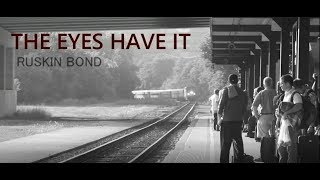 The Eyes have it by Ruskin Bond  Short film [upl. by Sydney740]