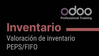 Inventario Odoo  Valoración de inventario PEPSFIFO [upl. by Tine184]