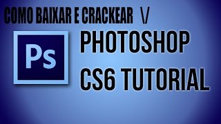 Como baixar e instalar o Photoshop CS6 Extended  2017 PTBR [upl. by Selry]