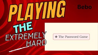 Playing The Password Game Extremely Hard [upl. by Enelyak451]