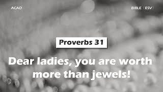 【 Proverbs 31 】Dear ladies you are worth more than jewels ｜ACAD Bible Reading [upl. by Combes]