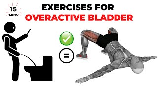 15 Minute Exercises For Overactive Bladder In Men [upl. by Gabler212]