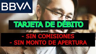 TARJETA BBVA DÉBITO BÁSICA  SIN COMISIONES ¿LA MEJOR [upl. by Nimesh216]