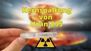 Kernspaltung von Uran235  Praktikum Nuklearchemie [upl. by Oram]