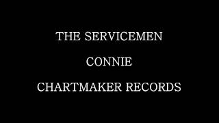 The Servicemen  Connie  Chartmaker Records [upl. by Lunette]