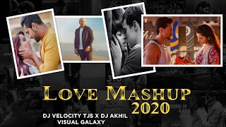 The Love Mashup 2020 By Velocity TJS x DJ Akhil  Visual Galaxy  Bollywood Love Song [upl. by Julie324]