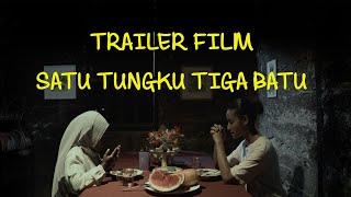 Trailer Film SATU TUNGKU TIGA BATU [upl. by Phip]