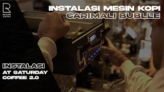 Instalasi Mesin Kopi La Carimali Bubble  at Saturday Coffee 20 [upl. by Trovillion]