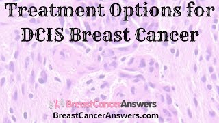 What Are the Treatment Options for DCIS Breast Cancer [upl. by Pepe]