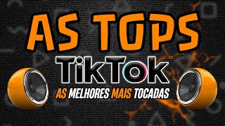 AS MELHORES MAIS TOCADAS DO TIKTOK 2024  AS TOPS DO TIKTOK 2024  SELEÇÃO HITS TIK TOK 2024 [upl. by Eirot132]