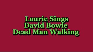 David BowieDead Man Walking Cover [upl. by Odrarebe]