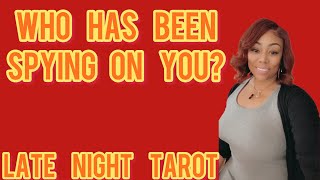 ALL SIGNS LATE NIGHT TAROT WHO HAS BEEN SPYING ON YOU 👀 [upl. by Mosora]