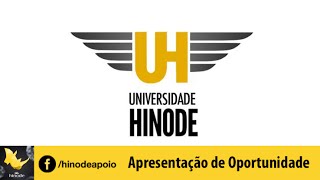 UNIVERSIDADE HINODE  Apresentação de Oportunidade HINODE [upl. by Nazay]