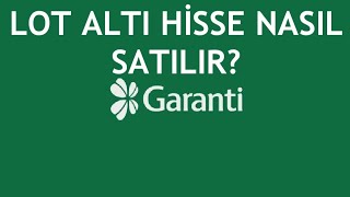 Garanti BBVA Lot Altı Satış Nasıl Yapılır [upl. by Lopes]