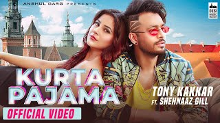 KURTA PAJAMA  Tony Kakkar ft Shehnaaz Gill  Punjabi Song 2020 [upl. by Eppie]