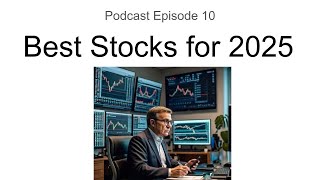 Episode 10 Best stocks for 2025 to build wealth [upl. by Ayotol93]